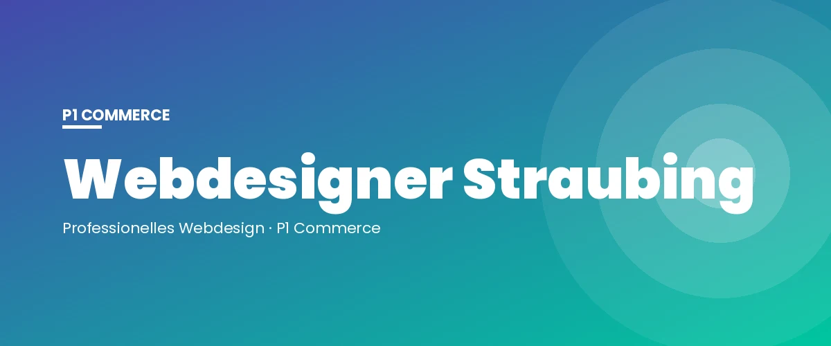 Webdesigner Straubing – P1 Commerce Webagentur